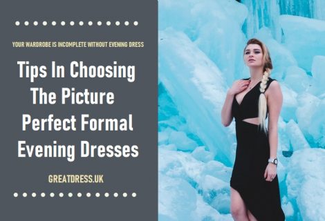 Tips In Choosing The Picture Perfect Formal Evening Dresses